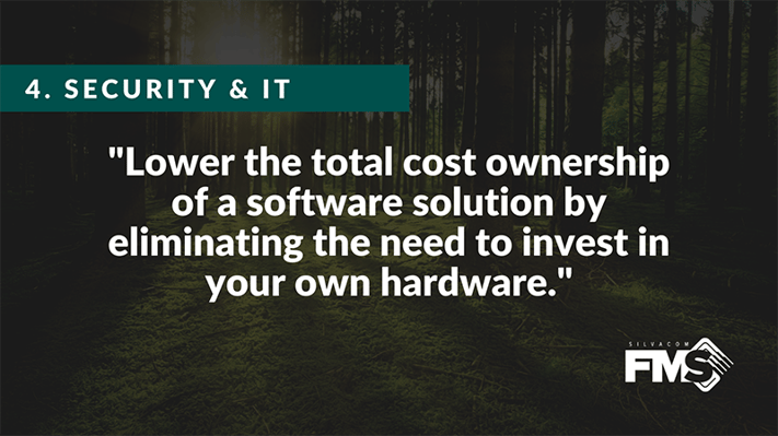 Lower the total cost ownership of a forestry software solution by eliminating the need to invest in your own hardware with our forest management software